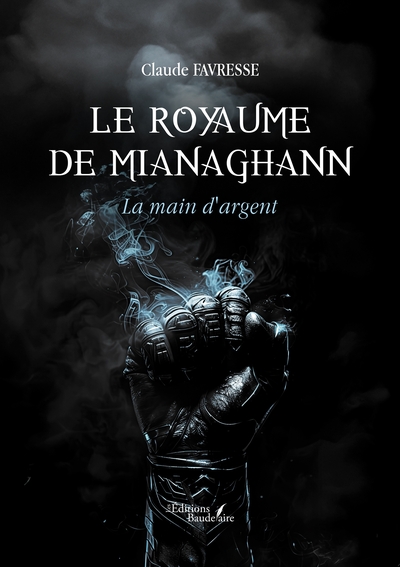 Le royaume de Mianaghann, La main d'argent (9791020372536-front-cover)