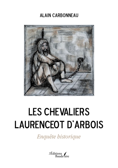 Les Chevaliers Laurenceot d'Arbois - Enquête historique (9791020358400-front-cover)