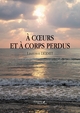 À coeurs et à corps perdus (9791020312907-front-cover)