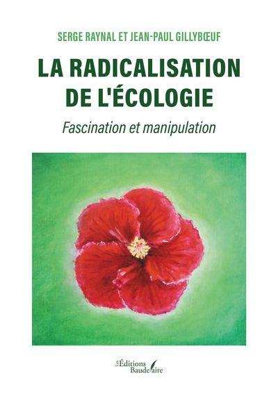 La radicalisation de l'écologie, Fascination et manipulation (9791020391742-front-cover)