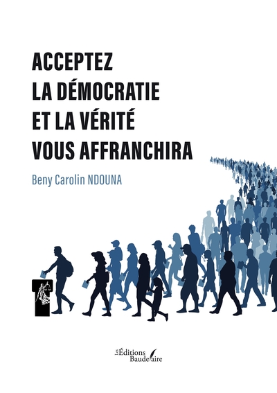 Acceptez la démocratie et la vérité vous affranchira (9791020375414-front-cover)