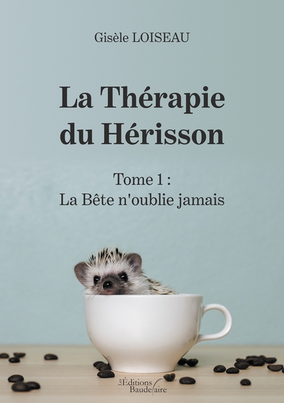 La Thérapie du Hérisson - Tome 1 : La Bête n'oublie jamais (9791020342959-front-cover)