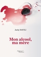 Mon alcool, ma mère (9791020336767-front-cover)