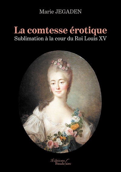 La comtesse érotique - Sublimation à la cour du Roi Louis XV (9791020345813-front-cover)