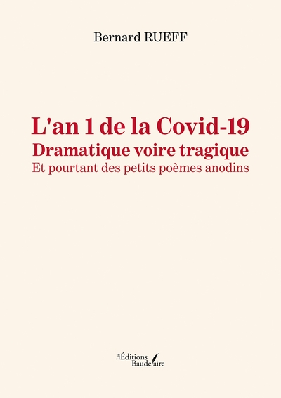 L'an 1 de la Covid-19 - Dramatique voire tragique - Et pourtant des petits poèmes anodins (9791020346704-front-cover)