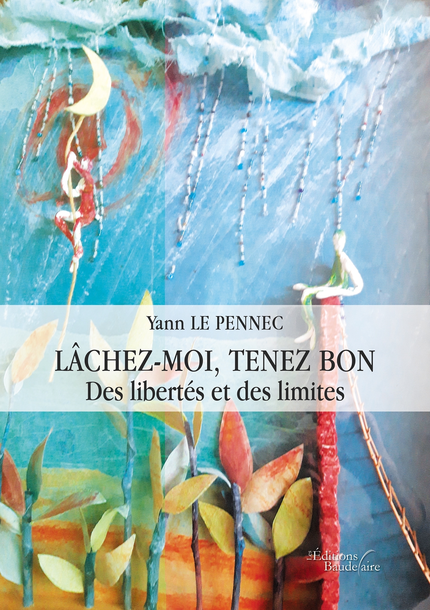 Lâchez-moi, tenez bon - Des libertés et des limites (9791020339478-front-cover)