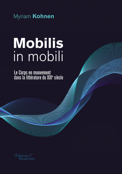 Mobilis in mobili - Le Corps en mouvement dans la littérature du XIXe siècle (9791020319012-front-cover)