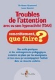 Troubles de l'attention avec ou sans hyperactivité, TDA-H - outils pratiques et aménagements pédagogiques... (9782353451623-front-cover)