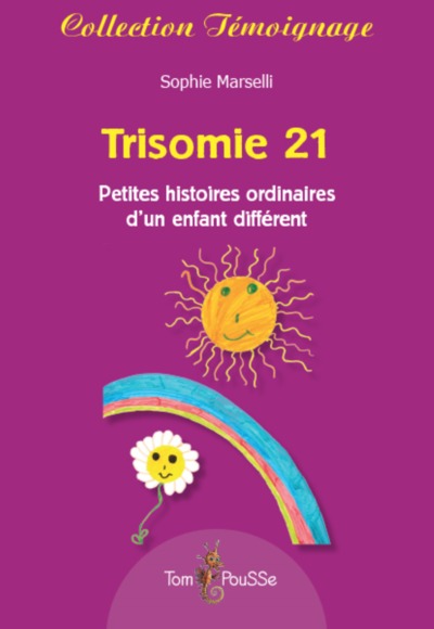 Trisomie 21 - petites histoires ordinaires d'un enfant différent (9782353452019-front-cover)