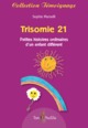 Trisomie 21 - petites histoires ordinaires d'un enfant différent (9782353452019-front-cover)