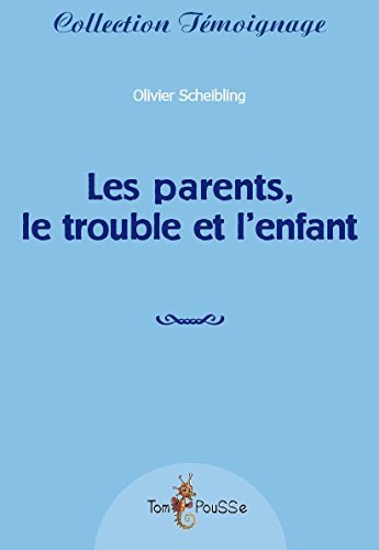 Les parents, le trouble et l'enfant (9782353451272-front-cover)