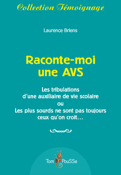 Raconte-moi une AVS - les tribulations d'une auxiliaire de vie scolaire ou les plus sourds ne sont pas toujours ceux qu'on (9782353451760-front-cover)