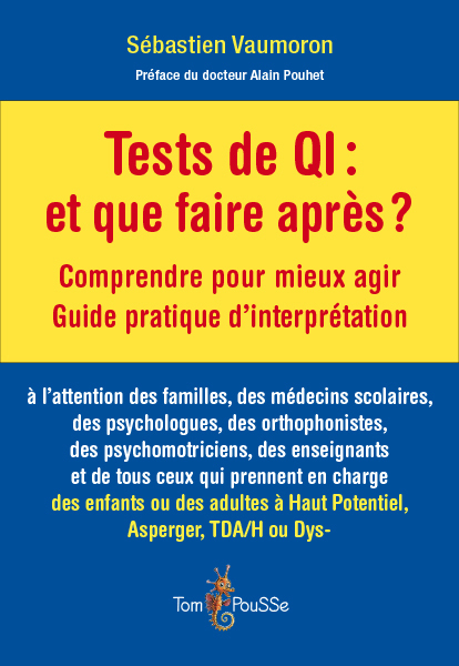 Tests de QI, et on fait quoi après ? - comprendre pour mieux agir, guide pratique d'interprétation (9782353452064-front-cover)