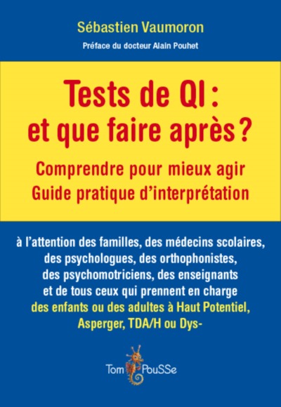 Tests de QI, et on fait quoi après ? - comprendre pour mieux agir, guide pratique d'interprétation (9782353452064-front-cover)