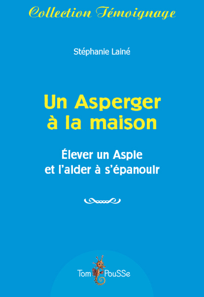 Un Asperger à la maison - élever un Aspie et l'aider à s'épanouir (9782353452088-front-cover)