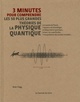 3 minutes pour comprendre les 50 plus grandes théories de la physique quantique (9782702911228-front-cover)