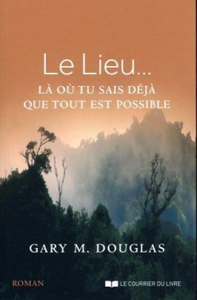 Le Lieu... Là où tu sais déjà que tout est possible (9782702914656-front-cover)