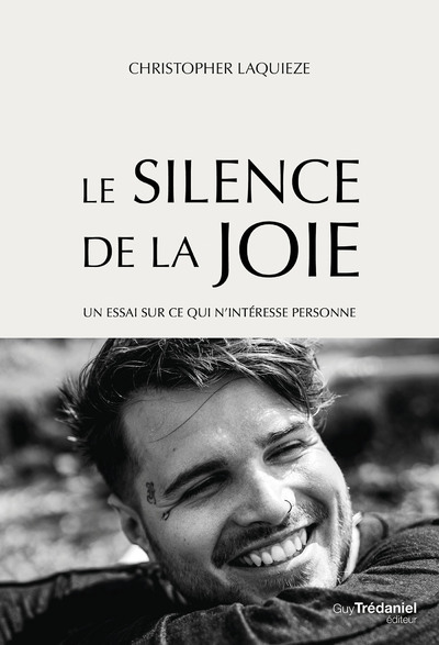 Le Silence de la Joie - Un essai sur ce qui n'intéresse personne (9782813232595-front-cover)