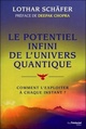 Le potentiel infini de l'univers quantique - Comment l'exploiter à chaque instant ? (9782813206893-front-cover)