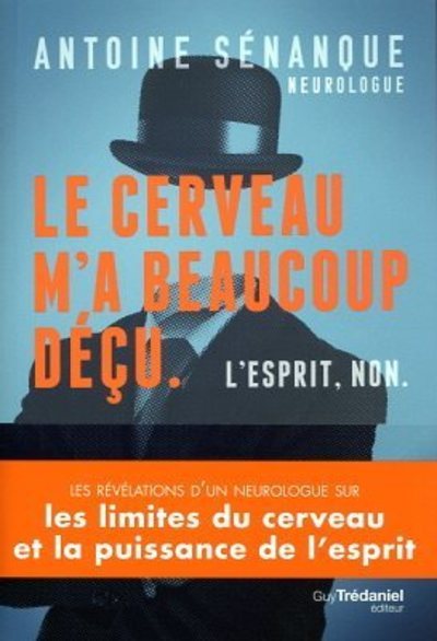 Le cerveau m'a beaucoup déçu. L'esprit, non. (9782813224859-front-cover)