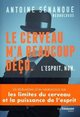Le cerveau m'a beaucoup déçu. L'esprit, non. (9782813224859-front-cover)