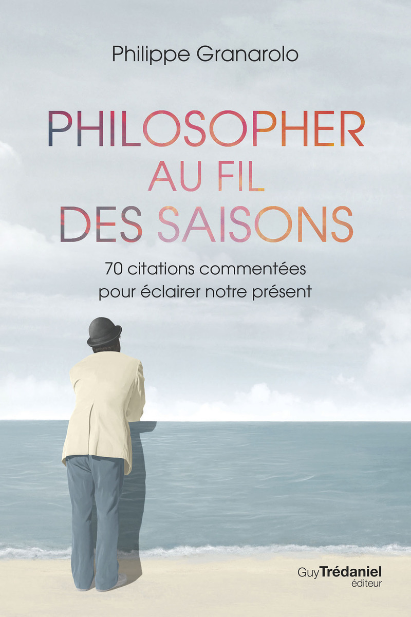 Philosopher au fil des saisons - 70 citations commentées pour éclairer notre présent (9782813233776-front-cover)