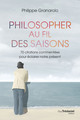 Philosopher au fil des saisons - 70 citations commentées pour éclairer notre présent (9782813233776-front-cover)