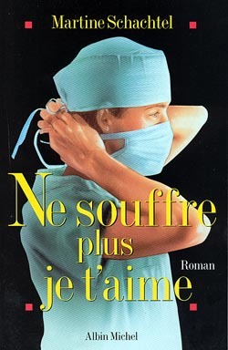 Ne souffre plus je t'aime (9782226077660-front-cover)