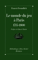 Le Monde du jeu à Paris, 1715-1800 (9782226077981-front-cover)