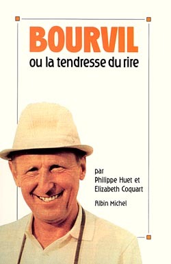 Bourvil ou la Tendresse du rire (9782226048455-front-cover)