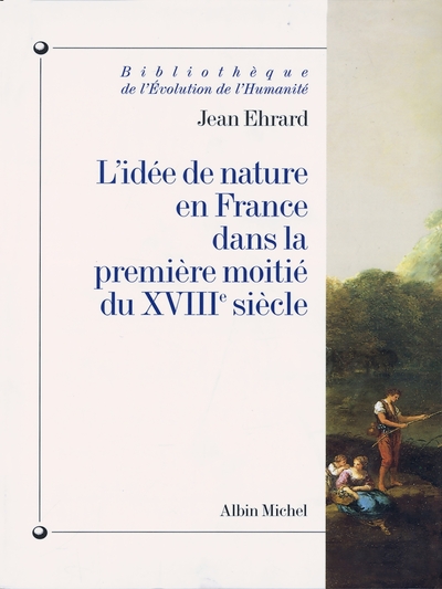 L'Idée de nature en France dans la première moitié du XVIIIe siècle (9782226068712-front-cover)