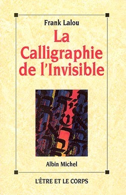 La Calligraphie de l'invisible (9782226078407-front-cover)