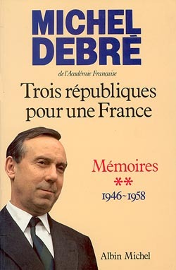 Trois Républiques pour une France - tome 2, Agir, 1946-1958 (9782226033420-front-cover)