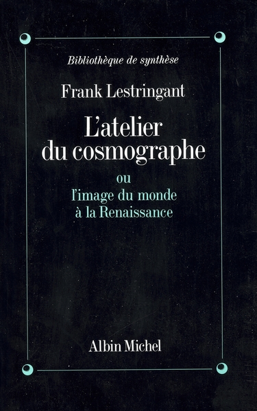 L'Atelier du cosmographe, ou l'Image du monde à la Renaissance (9782226053190-front-cover)