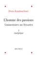 L'Homme des passions - tome 1, Commentaires sur Descartes. Analytique (9782226056900-front-cover)