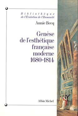 Genèse de l'esthétique française moderne, 1680-1814, De la raison classique à l'imagination créatrice (9782226074584-front-cover)