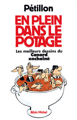 En Plein dans le Potage, Les Meilleurs Dessin du Canard Enchaîné (9782226076885-front-cover)