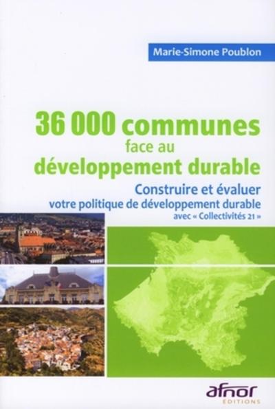 36000 communes de France face au développement durable, Construire et évaluer votre politique de développement durable avec "Col (9782124651283-front-cover)