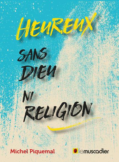 HEUREUX SANS DIEU NI RELIGION (9791090685659-front-cover)