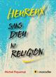 HEUREUX SANS DIEU NI RELIGION (9791090685659-front-cover)