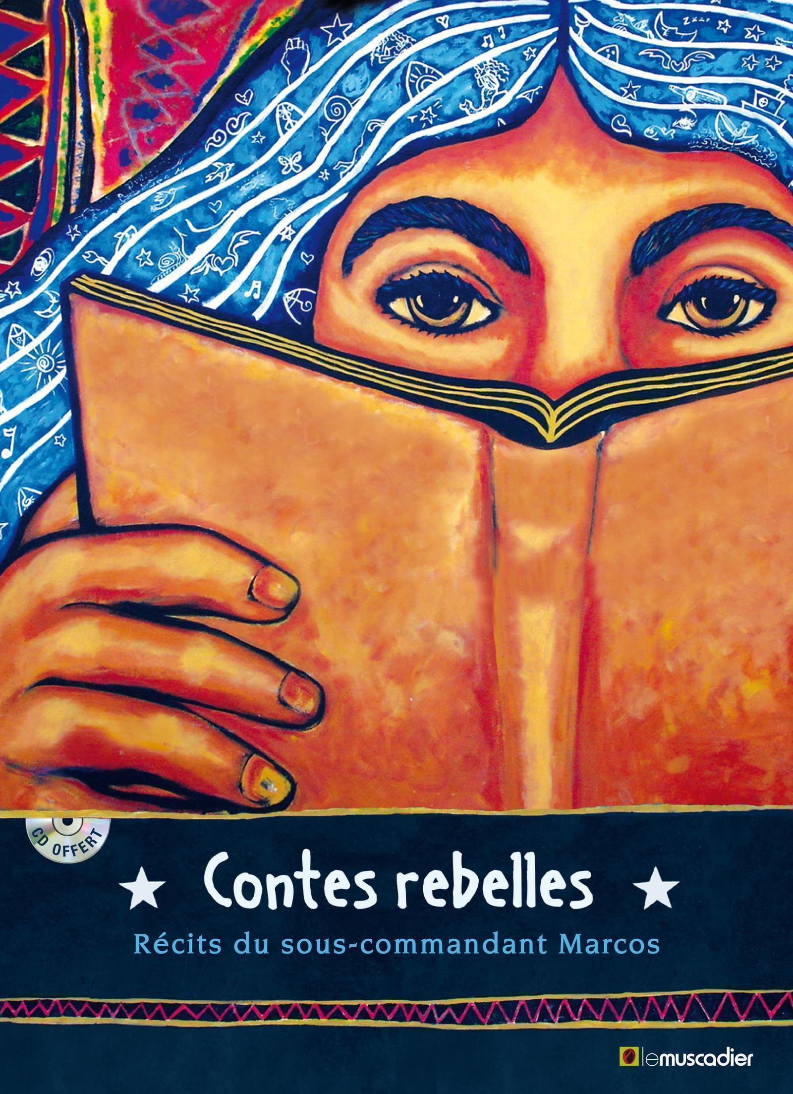 Contes rebelles, Récits du sous-commandant Marcos. Cd-rom inclus (9791090685291-front-cover)