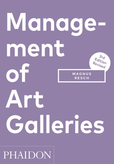 MANAGEMENT OF ART GALLERIES, THIRD EDITION, REVISED (9780714877754-front-cover)