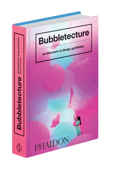 Bubbletecture, architecture et design gonflables (9780714878843-front-cover)