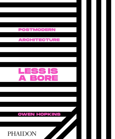 Postmodern architecture, less is a bore (9780714878126-front-cover)