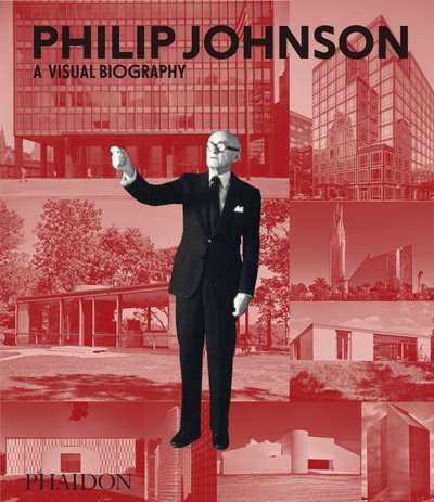 Philip Johnson, A visual biography (9780714876825-front-cover)