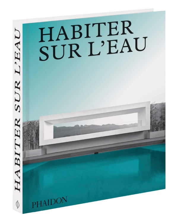 HABITER SUR L'EAU, MAISONS CONTEMPORAINES AU BORD DE L'EAU (9780714876160-front-cover)