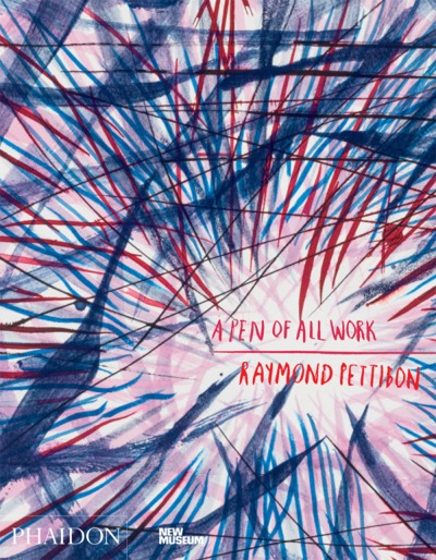 RAYMOND PETTIBON A PEN OF ALL WORK (9780714873695-front-cover)