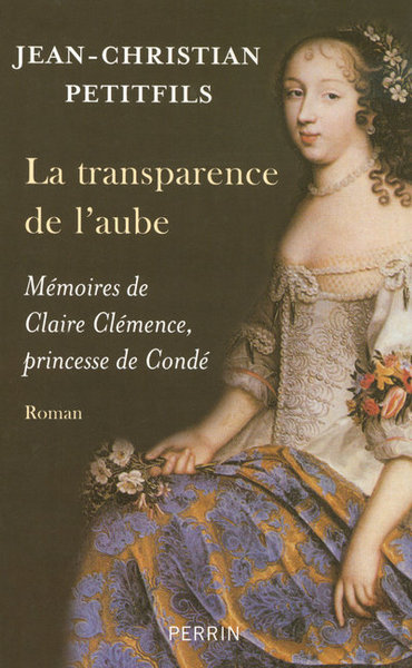 La transparence de l'aube mémoires de Claire Clémence, princesse de Condé (9782262024604-front-cover)