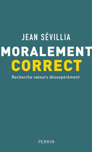 Moralement correct recherche valeurs désespérément (9782262024123-front-cover)
