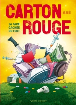 Carton rouge, La face cachée du foot ! (9782749307657-front-cover)